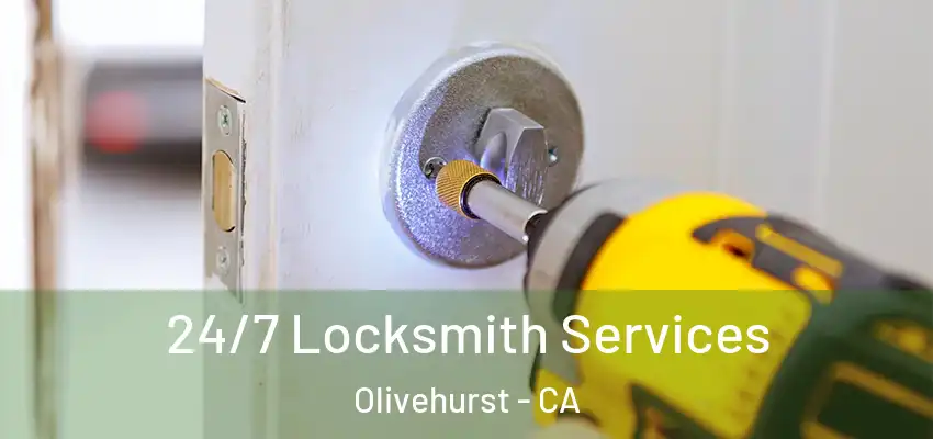  24/7 Locksmith Services Olivehurst - CA