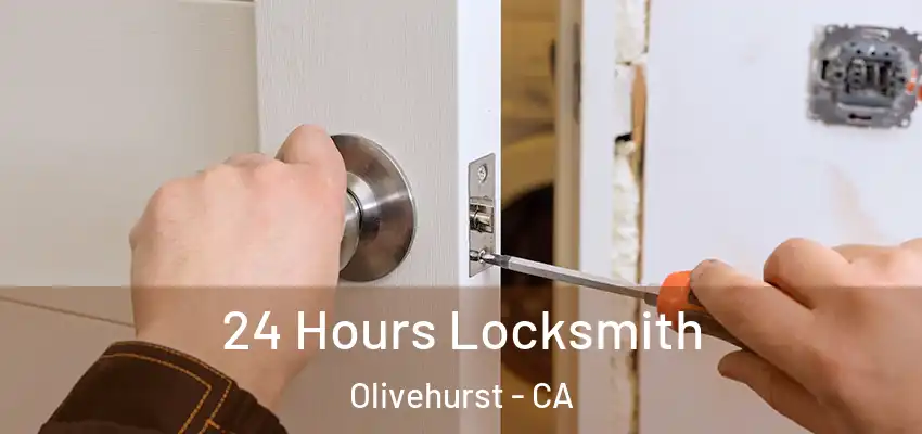  24 Hours Locksmith Olivehurst - CA
