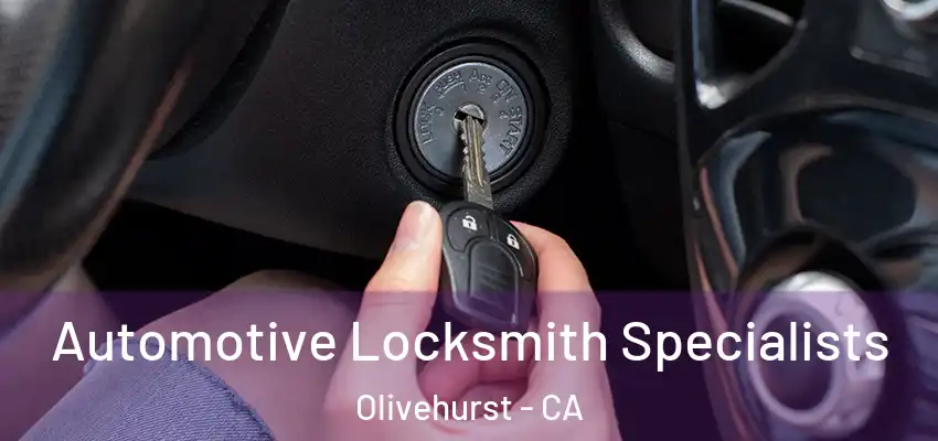  Automotive Locksmith Specialists Olivehurst - CA