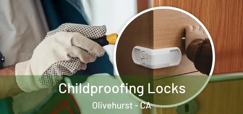  Childproofing Locks Olivehurst - CA