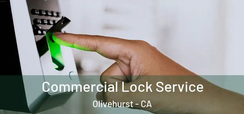  Commercial Lock Service Olivehurst - CA