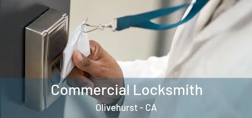  Commercial Locksmith Olivehurst - CA