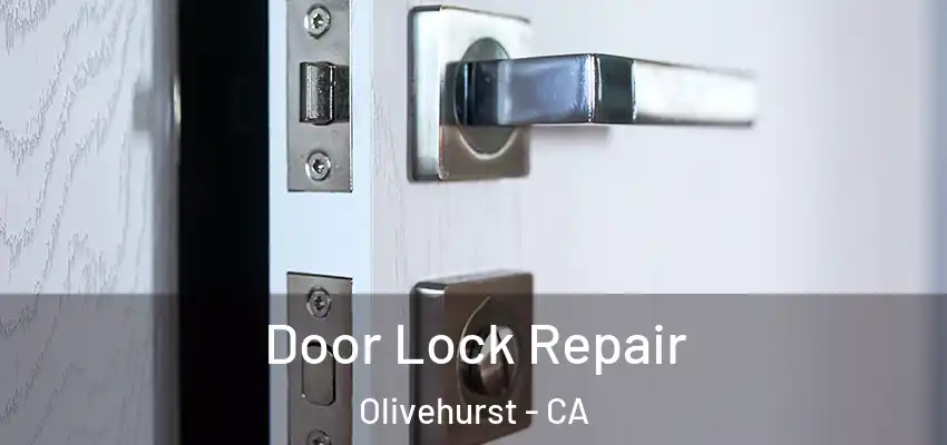  Door Lock Repair Olivehurst - CA