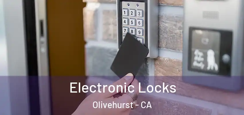 Electronic Locks Olivehurst - CA