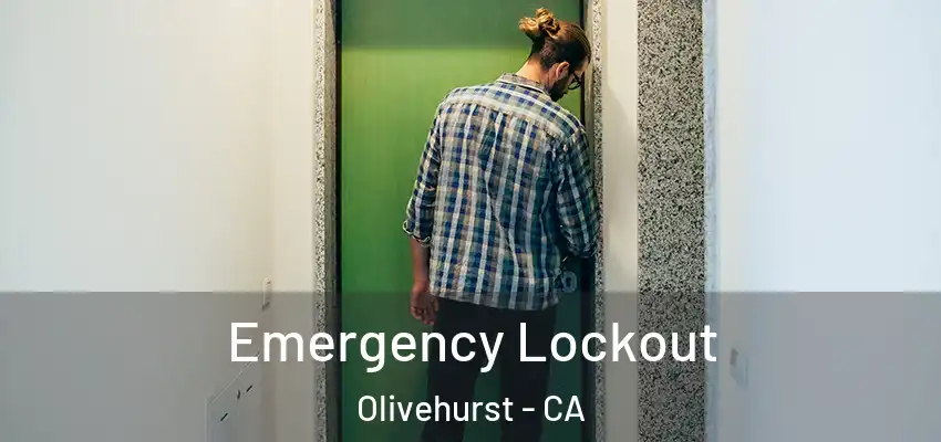  Emergency Lockout Olivehurst - CA