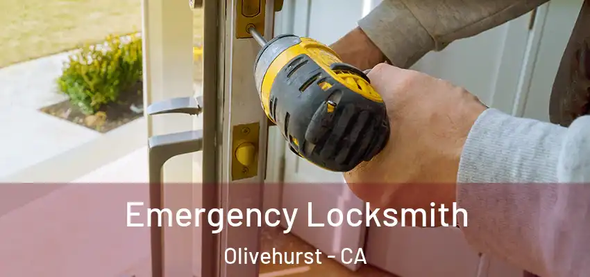  Emergency Locksmith Olivehurst - CA