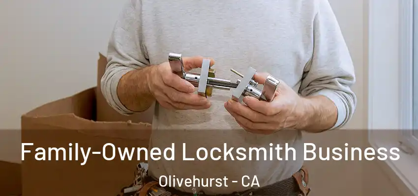  Family-Owned Locksmith Business Olivehurst - CA