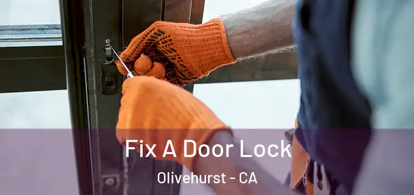  Fix A Door Lock Olivehurst - CA