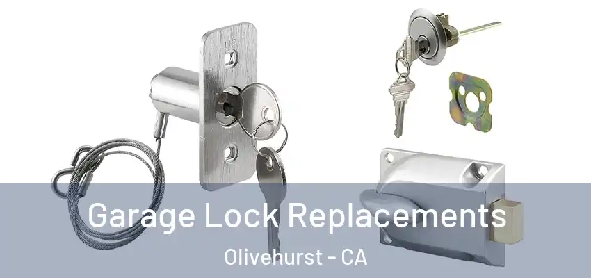  Garage Lock Replacements Olivehurst - CA