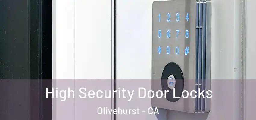  High Security Door Locks Olivehurst - CA