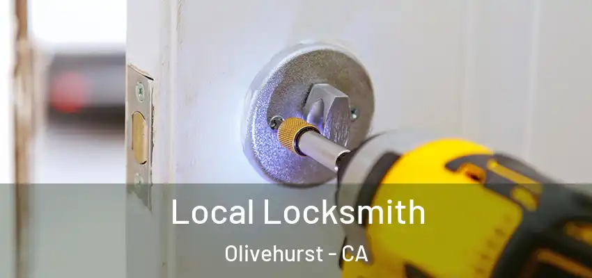  Local Locksmith Olivehurst - CA