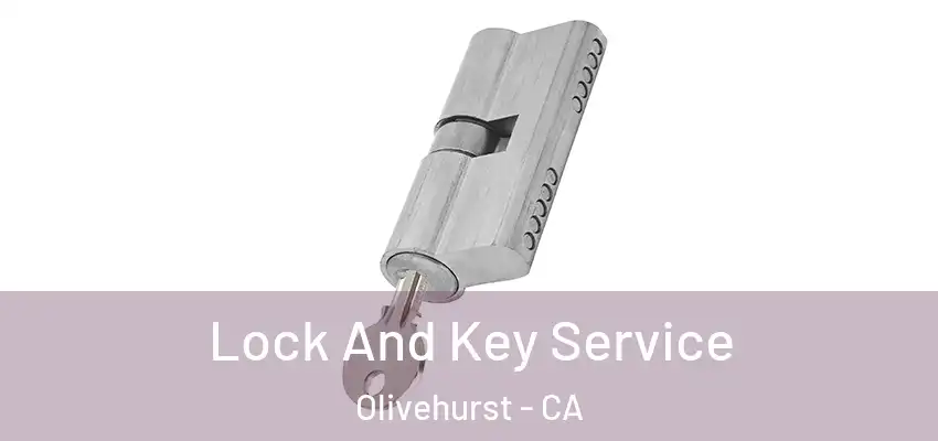  Lock And Key Service Olivehurst - CA
