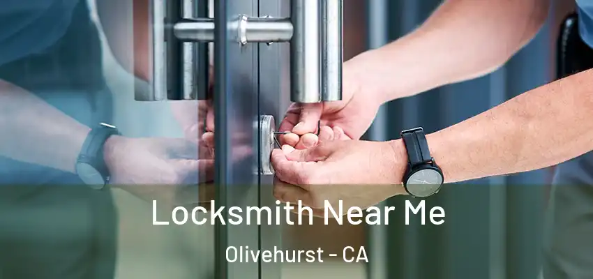  Locksmith Near Me Olivehurst - CA