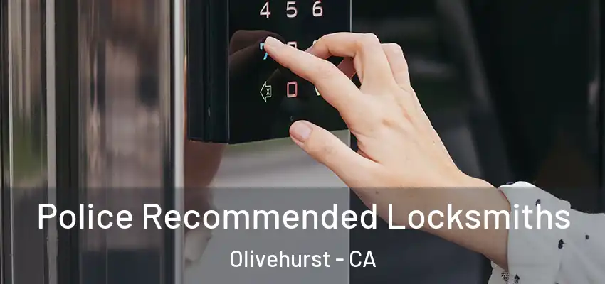  Police Recommended Locksmiths Olivehurst - CA