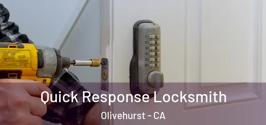  Quick Response Locksmith Olivehurst - CA