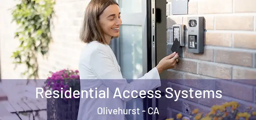  Residential Access Systems Olivehurst - CA