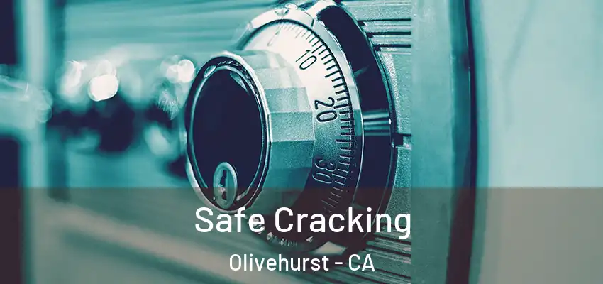 Safe Cracking Olivehurst - CA
