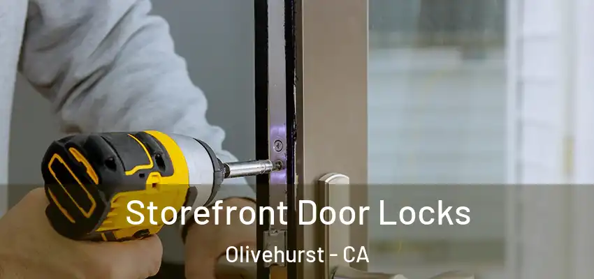  Storefront Door Locks Olivehurst - CA